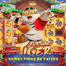 nomes times de varzea